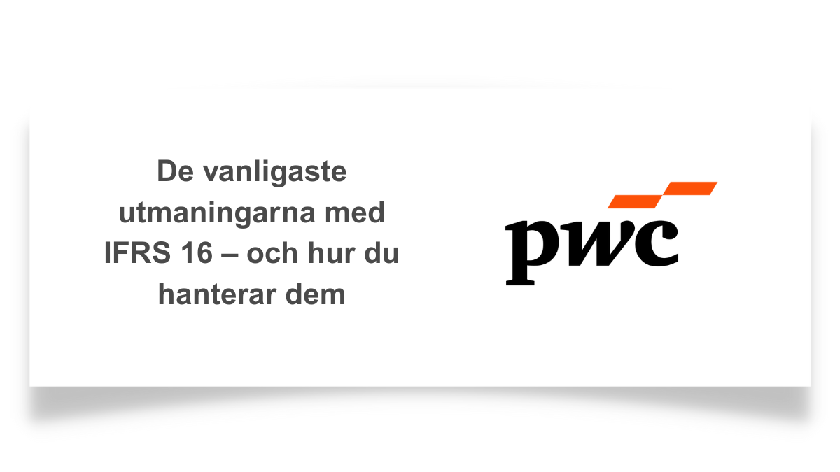 De vanligaste utmaningarna med IFRS 16 – och hur du hanterar dem